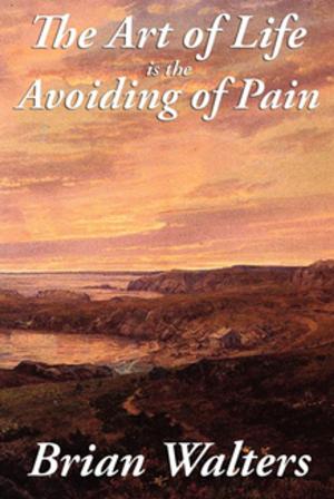 Cover of the book The Art of Life Is the Avoiding of Pain by Sophocles
