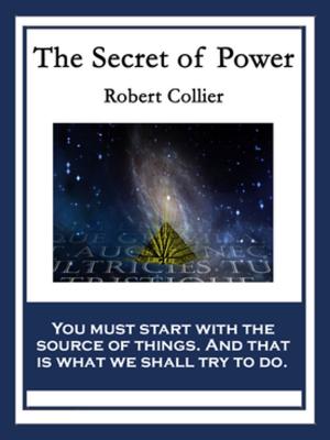 Cover of the book The Secret of Power by Arthur W. Pink