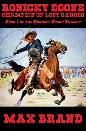 Cover of the book Ronicky Doone: Champion of Lost Causes by B. M. Bower