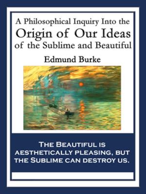 Cover of the book A Philosophical Inquiry Into the Origin of Our Ideas of the Sublime and Beautiful by F. Marion Crawford