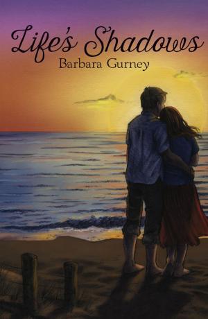 Cover of the book Life's Shadows by Barbara Gurney