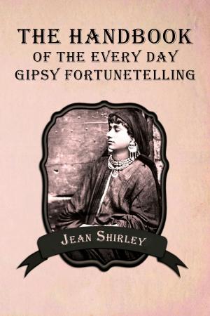 Cover of the book The handbook of the every day gipsy fortunetelling by Wallace, Edgar