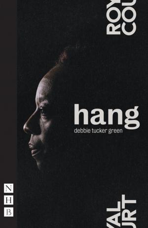Cover of the book hang (NHB Modern Plays) by Matt Hartley