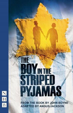 Cover of the book The Boy in the Striped Pyjamas (NHB Modern Plays) by Christopher Adams, Lucy Burke, Shamia Chalabi, Sarah Henley, Sami Ibrahim