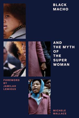 Cover of the book Black Macho and the Myth of the Superwoman by Tiquana Williams