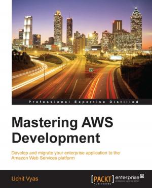 Cover of the book Mastering AWS Development by Susan Smith Nash