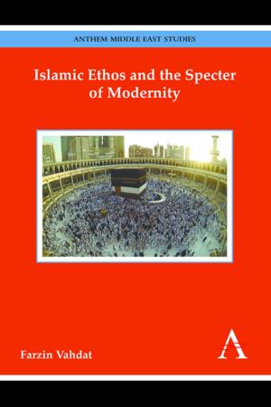 Cover of the book Islamic Ethos and the Specter of Modernity by Gitte Meyer
