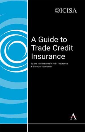 Cover of the book A Guide to Trade Credit Insurance by Irina Muravyova
