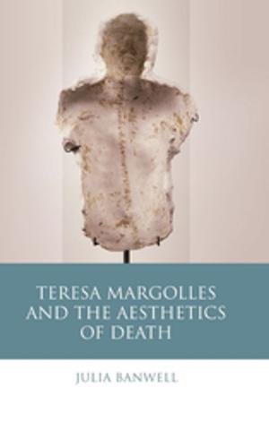 bigCover of the book Teresa Margolles and the Aesthetics of Death by 