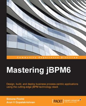 Cover of the book Mastering jBPM6 by Nick Abbott, Richard Jones, Matt Glaman, Chaz Chumley