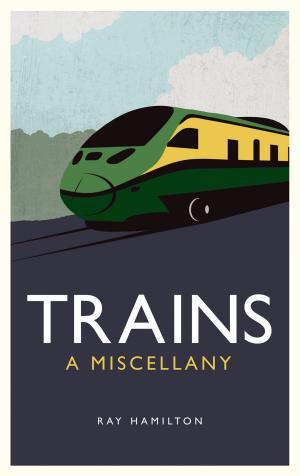 Book cover of Trains: A Miscellany