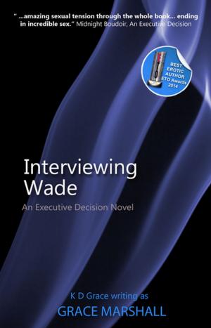 Cover of the book Interviewing Wade by Esmeralda Greene, Giselle Renarde, Ray Cluley, Renatto Garcia, D. C. Kohn