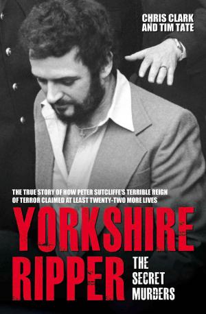 Cover of the book Yorkshire Ripper - The Secret Murders by Stan Ternant, Tony Livesey