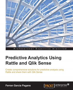Cover of the book Predictive Analytics Using Rattle and Qlik Sense by René Enríquez, Andrés Salazar C.