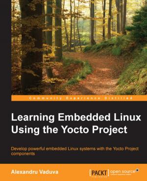 Cover of Learning Embedded Linux Using the Yocto Project