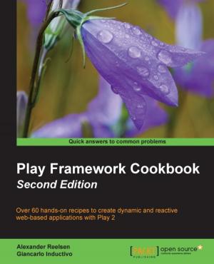 Cover of the book Play Framework Cookbook - Second Edition by Alan Thorn, John P. Doran, Alan Zucconi, Jorge Palacios