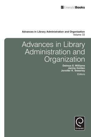 Cover of the book Advances in Library Administration and Organization by D. Jean Clandinin, C. Aiden Downey, Lee Schaefer
