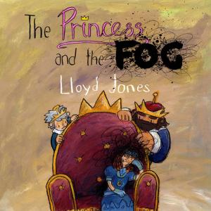 Cover of the book The Princess and the Fog by Joseph O'Connor, Ian McDermott
