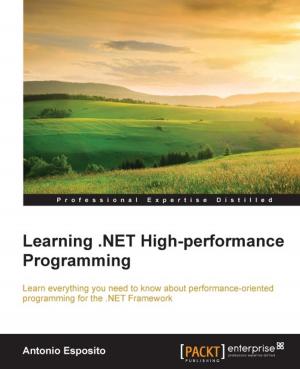 Cover of the book Learning .NET High-performance Programming by Saif Ahmed, Quan Hua, Shams Ul Azeem