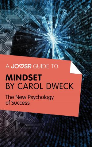 Cover of the book A Joosr Guide to... Mindset by Carol Dweck: The New Psychology of Success by Jimmy Henderson