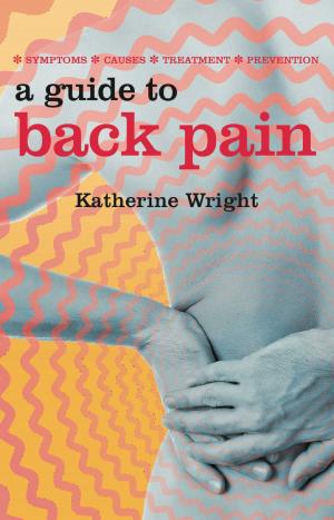 Cover of the book A Guide to Back Pain by Waverley Books