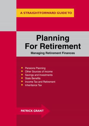 Cover of the book Planning For Retirement by Roger Sproston