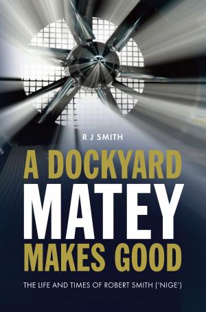 Cover of the book A Dockyard Matey Makes Good by Christina Cope