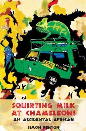 Cover of the book Squirting Milk at Chameleons by Polly Benge
