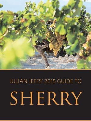 Cover of the book Julian Jeffs' 2015 guide to sherry by Richard Mayson, Louis Roederer International Wine Feature Writer of the Year 2015