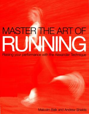 Cover of the book Master the Art of Running by Sophie Simpson (What Delilah Did)