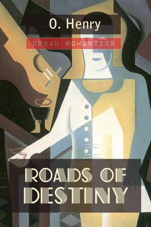 Cover of the book Roads of Destiny by Rudyard Kipling