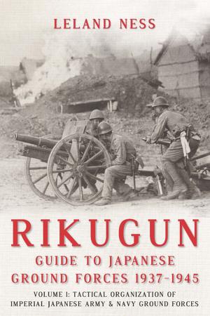 Cover of the book Rikugun: Guide to Japanese Ground Forces 1937-1945 by Hudson, Andrew