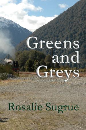 Cover of the book Greens and Greys by Rubinstine Manukia