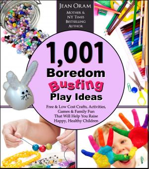 Cover of the book 1,001 Boredom Busting Play Ideas by Jean Oram