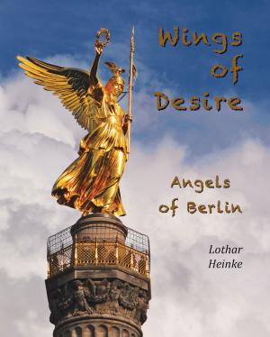 Cover of the book Wings of Desire by Cornelia Dömer, Robert Kolb