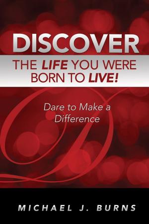Cover of the book Discover the Life You Were Born to Live by Dr. Billy J. Rash