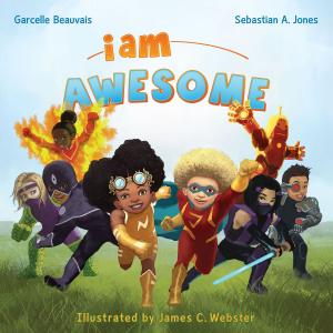 Cover of the book I Am Awesome by Sebastian A. Jones, Garcelle Beauvais