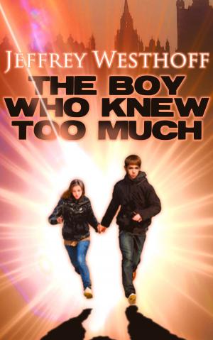 Cover of the book The Boy Who Knew Too Much by Annie Rose Alexander