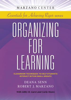 Cover of the book Organizing for Learning: Classroom Techniques to Help Students Interact Within Small Groups by Beverly G. Carbaugh, Robert J. Marzano, Michael D. Toth