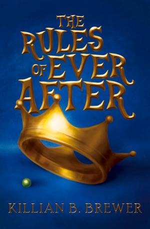 Cover of the book The Rules of Ever After by Zane Riley
