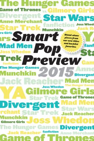 Cover of the book Smart Pop Preview 2015 by Ph.D. Joshua Halberstam, Ph.D. Debra Gonsher
