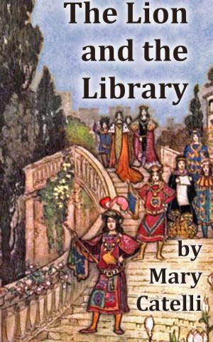 Cover of the book The Lion and the Library by Mary Catelli