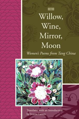 Cover of the book Willow, Wine, Mirror, Moon by Li-Young Lee