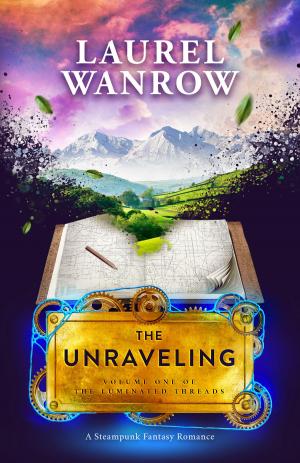 Cover of The Unraveling, Volume One of the Luminated Threads