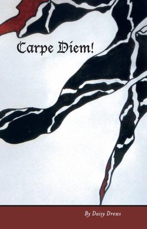 Cover of the book Carpe Diem! by Elizabeth Fuller