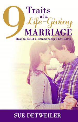 Cover of the book 9 Traits of a Life-Giving Marriage by Malachi Udorji