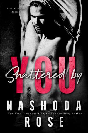 Cover of the book Shattered by You (Tear Asunder Book 3) by Lacy S. Kinsley