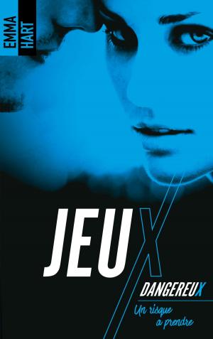 Cover of the book Jeux dangereux - Un risque à prendre by Louise Corolle, Jeanne Corolle