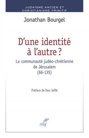 Cover of the book D'une identité à l'autre ? La communauté judéo-chrétienne de Jérusalem (66-135) by Marianne Dubois