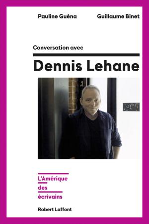 Cover of the book Conversation avec Dennis Lehane by Julie DU CHEMIN, Pascal de SUTTER